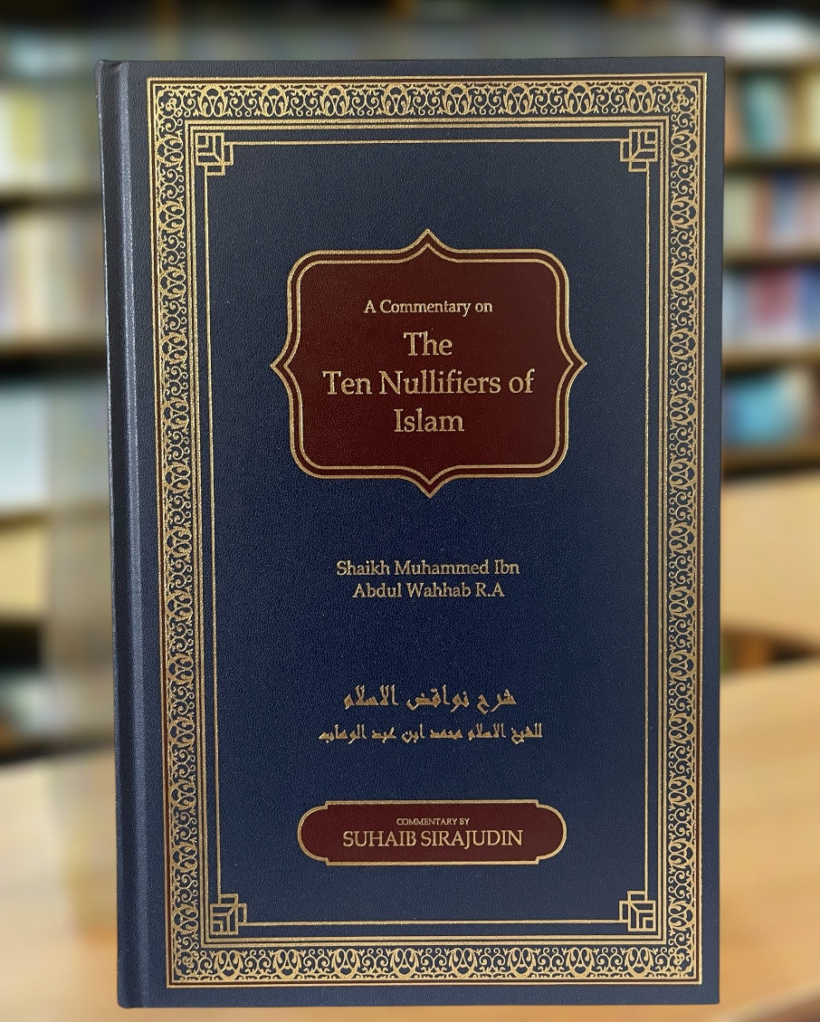 Nawaqid Al Islam : The Ten Nullifiers Of Islam (PRE ORDER)